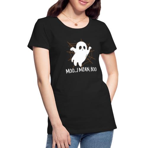 host Cow Moo I Mean Boo Funny halloween Cow Boo - Women's Premium T-Shirt