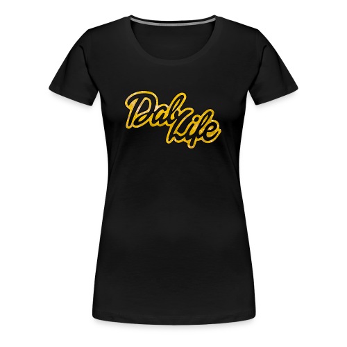 Dab Life Original - Women's Premium T-Shirt