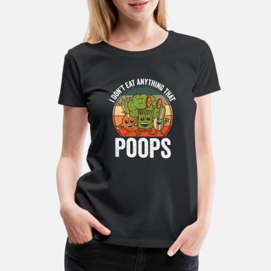 Funny Vegan Sayings Gift for Vegetarian' Women's Premium T-Shirt |  Spreadshirt
