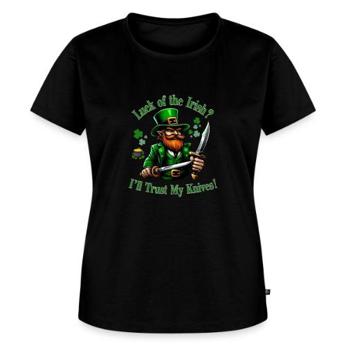 Luck of the Irish? I'll Trust My Knives! - Women's Premium T-Shirt