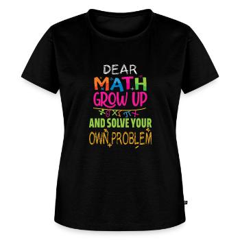 Funny Math Quote for Girls Boys Teens Men Women - Women's Premium T-Shirt - black - Front - Selfina (174cm)