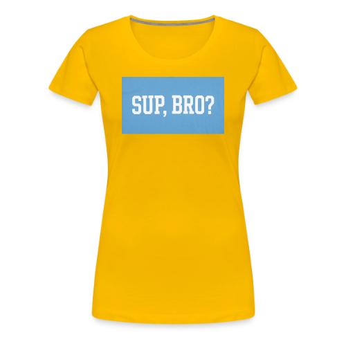 sup bro tee #2 - Women's Premium T-Shirt