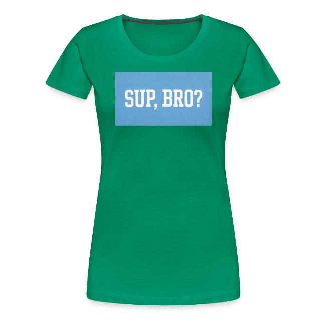 sup bro tee #2