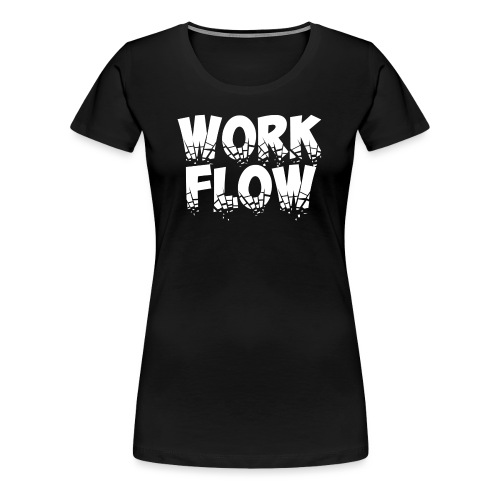 Work Flow (ObelixPro/White) - Women's Premium T-Shirt