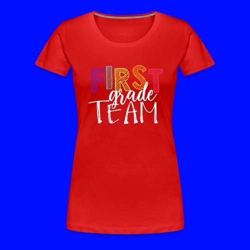 First Grade Team Grade Level Team Teacher T-Shirts - Women's Premium T-Shirt