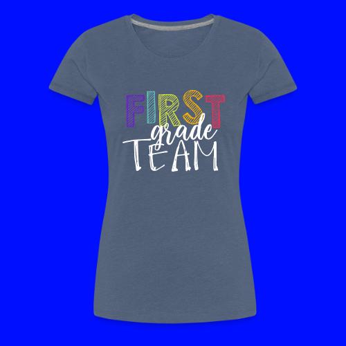 First Grade Team Grade Level Team Teacher T-Shirts - Women's Premium T-Shirt