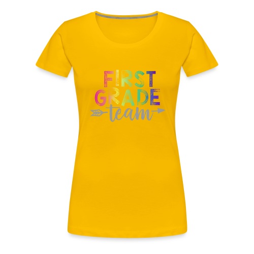 First Grade Team Teacher T-Shirts Rainbow - Women's Premium T-Shirt