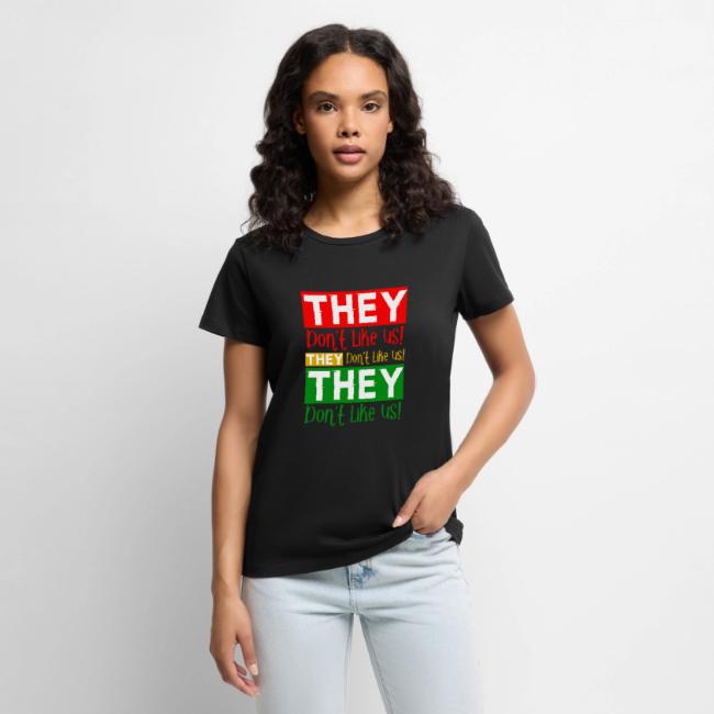They Dont Like Us Juneteenth BLM Black History Tee