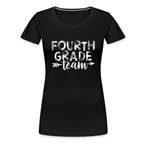 Fourth Grade Team Arrow Teacher T-Shirts - Women's Premium T-Shirt
