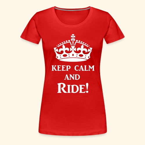 keep calm ride wht - Women's Premium T-Shirt