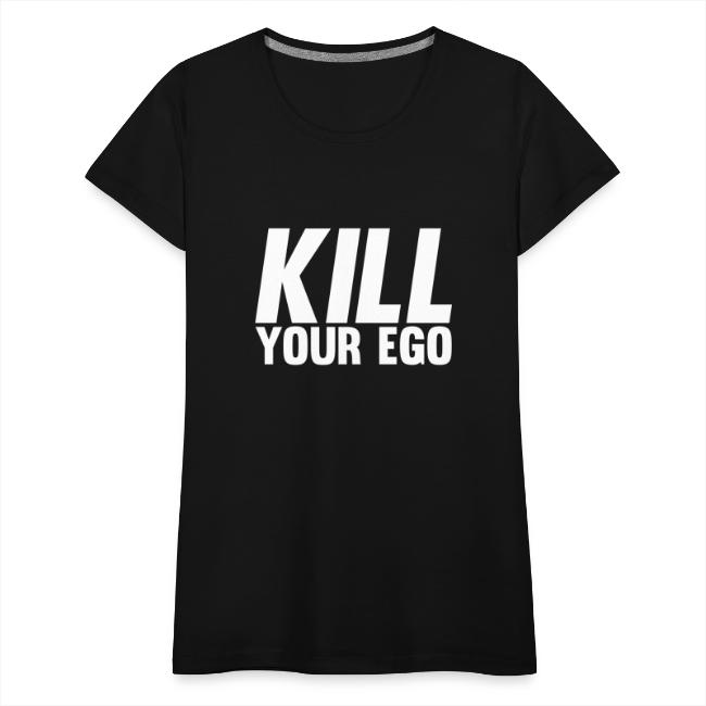 Kill Your Ego