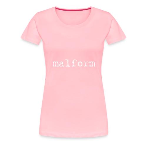 Malform - Women's Premium T-Shirt