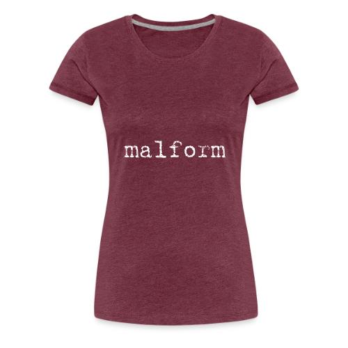 Malform - Women's Premium T-Shirt