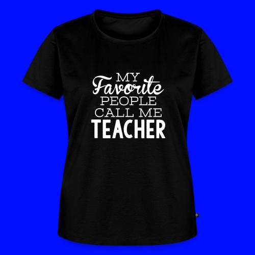My Favorite People Call Me Teacher T-Shirts - Women's Premium T-Shirt