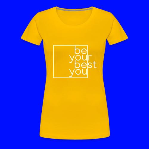 Be Your Best You - Women's Premium T-Shirt
