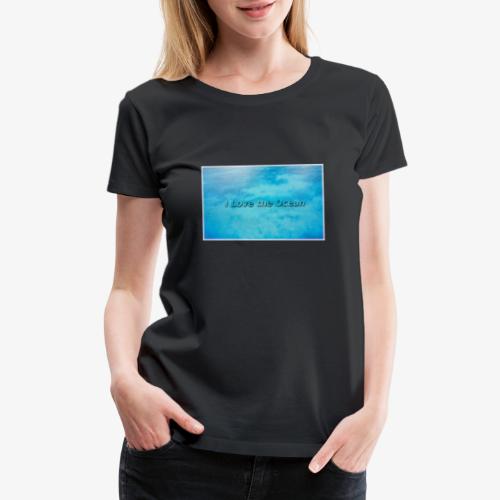 I love the ocean words - Women's Premium T-Shirt