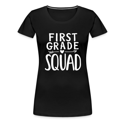 First Grade Squad Teacher Team T-Shirts - Women's Premium T-Shirt