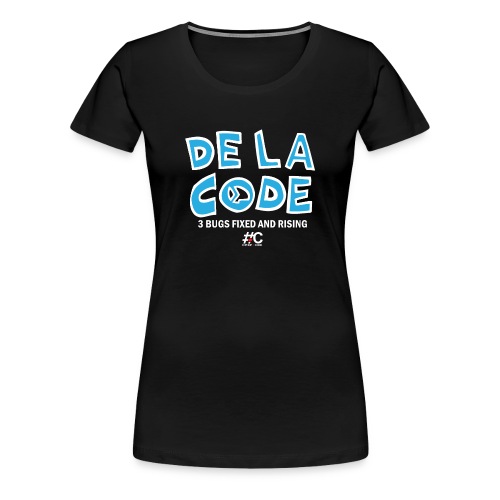 De La Code 3 bugs fixed and rising - Women's Premium T-Shirt