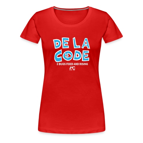 De La Code 3 bugs fixed and rising - Women's Premium T-Shirt