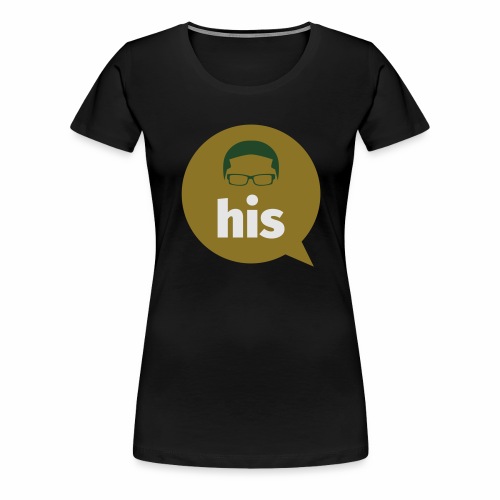 His and Hers Unit Shirt - Women's Premium T-Shirt