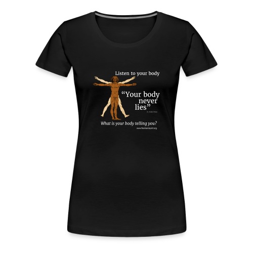 Your Body Never Lies - Women's Premium T-Shirt
