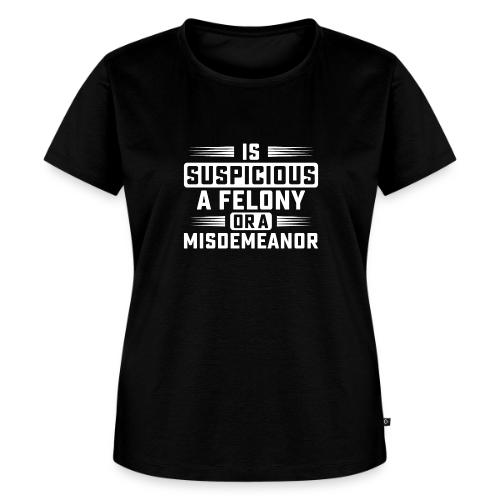 Suspicious Felony or Misdemeanor Design 2 White - Women's Premium T-Shirt