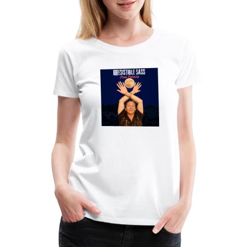 Irresistible Sass - Women's Premium T-Shirt