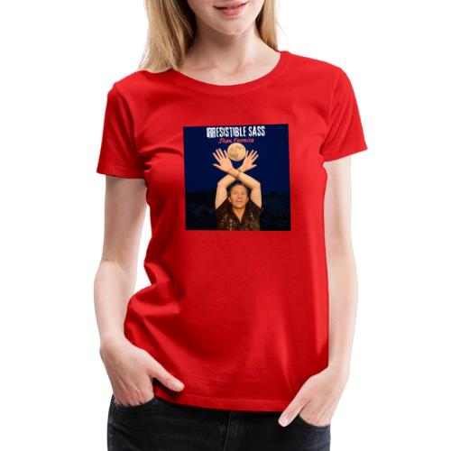 Irresistible Sass - Women's Premium T-Shirt