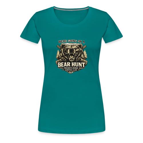 BEAR HUNT - Women's Premium T-Shirt
