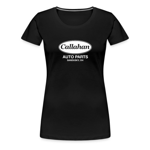 Callahan Auto Parts - Women's Premium T-Shirt