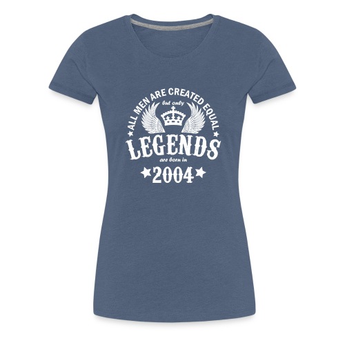 Legends are Born in 2004 - Women's Premium T-Shirt
