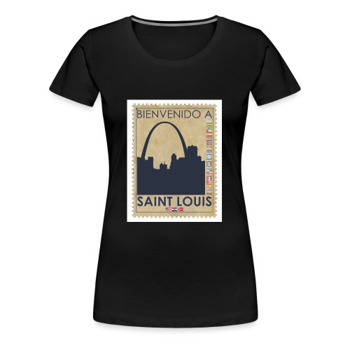 Bienvenido A Saint Louis - Women's Premium T-Shirt