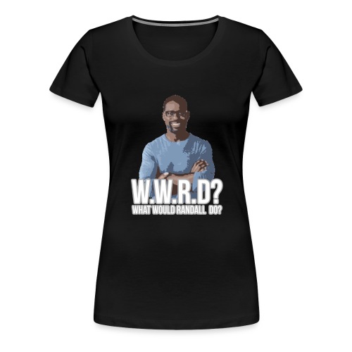 What Would Randall Do? - Women's Premium T-Shirt