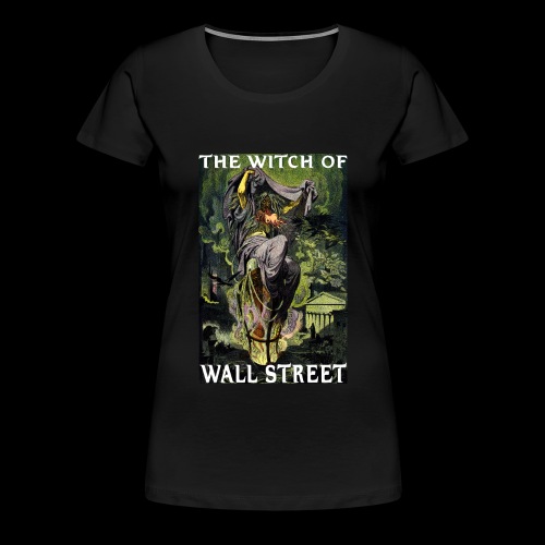 The Witch of Wall Street - Women's Premium T-Shirt