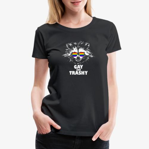 Gay and Trashy Raccoon Sunglasses LGBTQ Pride - Women's Premium T-Shirt