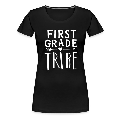 First Grade Tribe Teacher Team T-Shirts - Women's Premium T-Shirt
