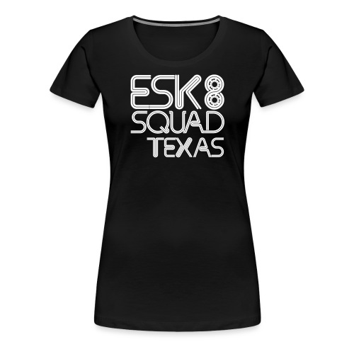 Esk8 Squad Texas - Women's Premium T-Shirt