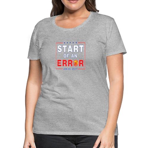 Start of an Error - Women's Premium T-Shirt
