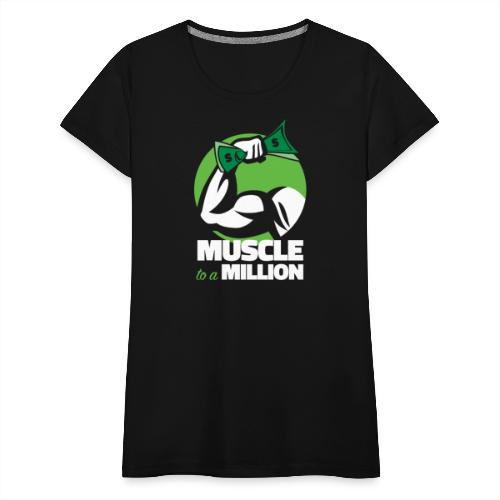 Muscle To A Million - Women's Premium T-Shirt