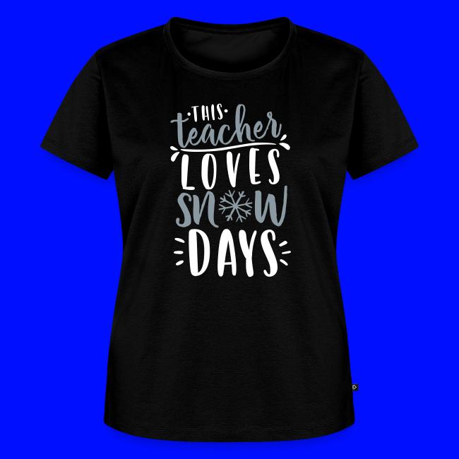 This Teacher Loves Snow Days Funny Winter Teacher