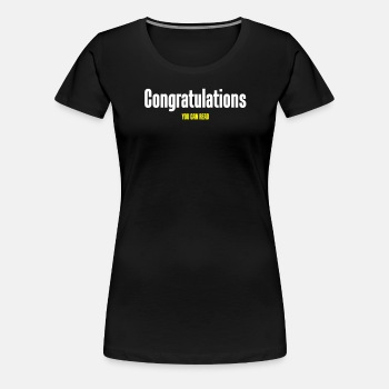 Congratulations you can read - Premium T-shirt for women