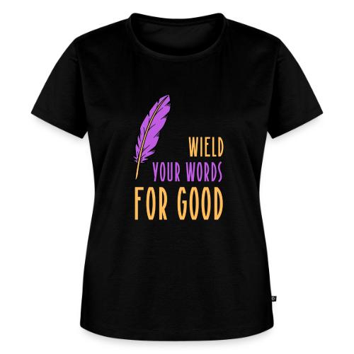 Wield Your Words For Good - Women's Premium T-Shirt