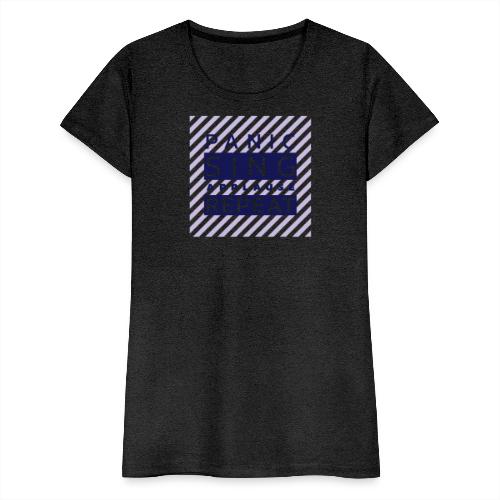 Panic — Sing — Applause — Repeat (duotone) - Women's Premium T-Shirt