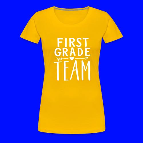 First Grade Team Teacher T-Shirts - Women's Premium T-Shirt