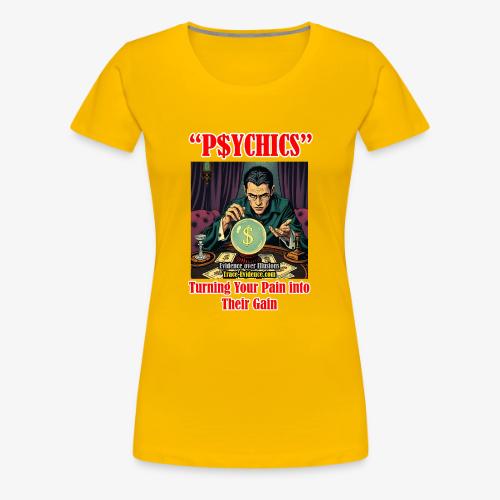 P$YCHICS - Women's Premium T-Shirt