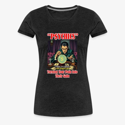 P$YCHICS - Women's Premium T-Shirt