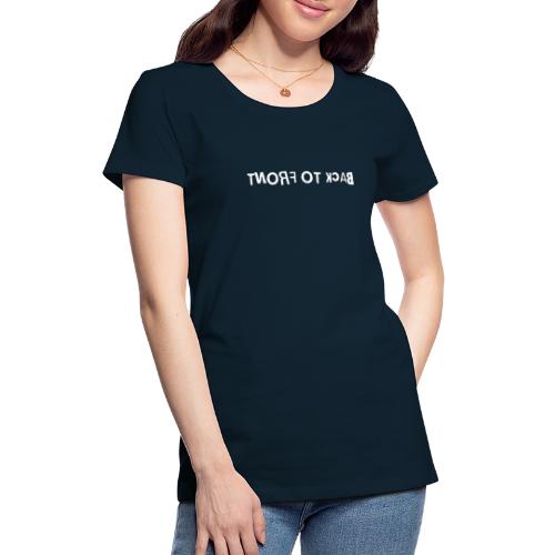 Back To Front Word Art - Women's Premium T-Shirt