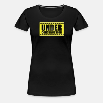 Under construction - Premium T-shirt for women