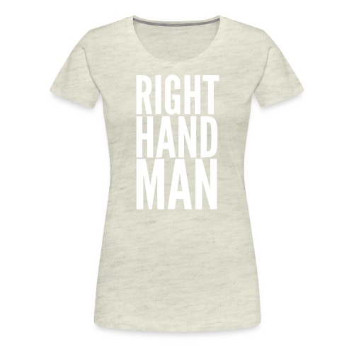 Right Hand Man - Women's Premium T-Shirt