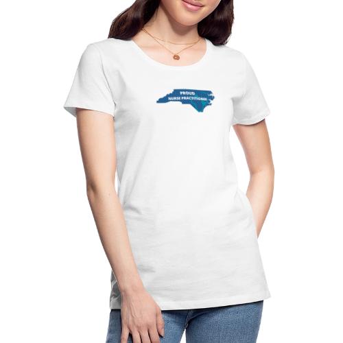 Proud Nurse Practitioner - Women's Premium T-Shirt